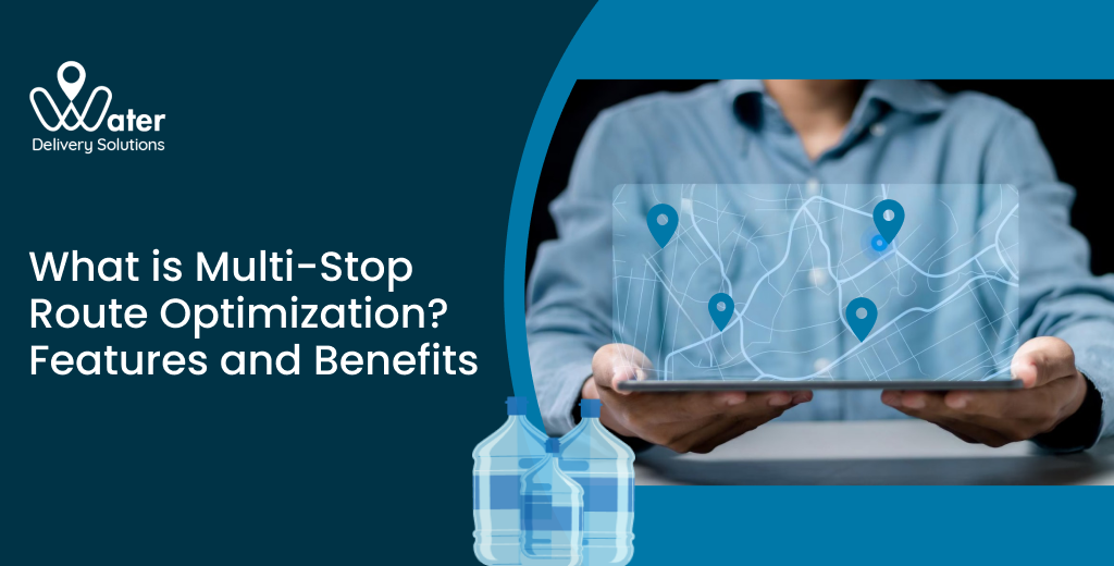 ravi garg, water delivery solutions, multi-stop route optimization, route optimization, features, benefits