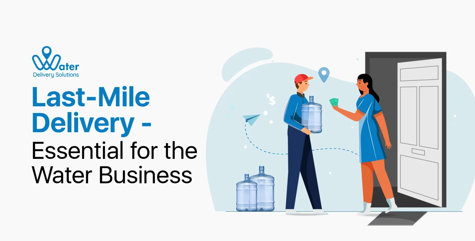 last mile delivery, water busienss