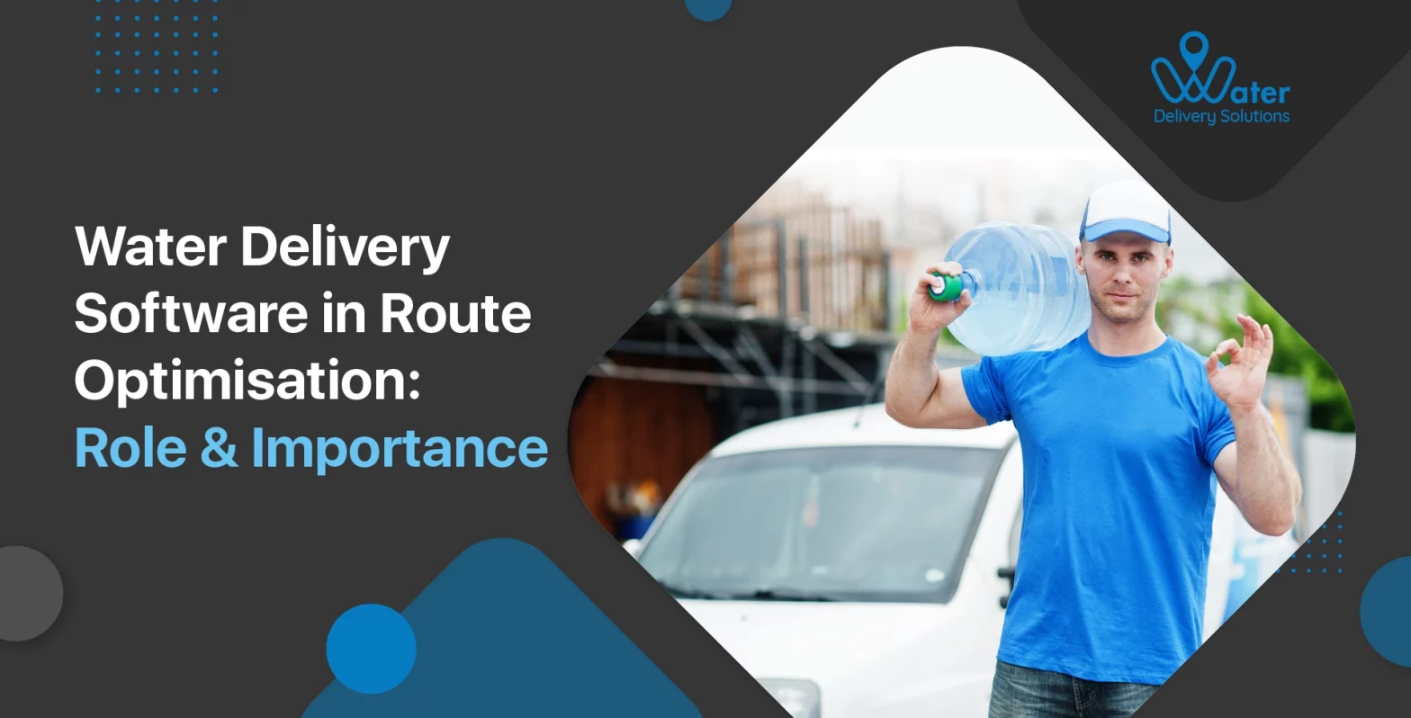water delivery software, route optimisation, water delivery solutions