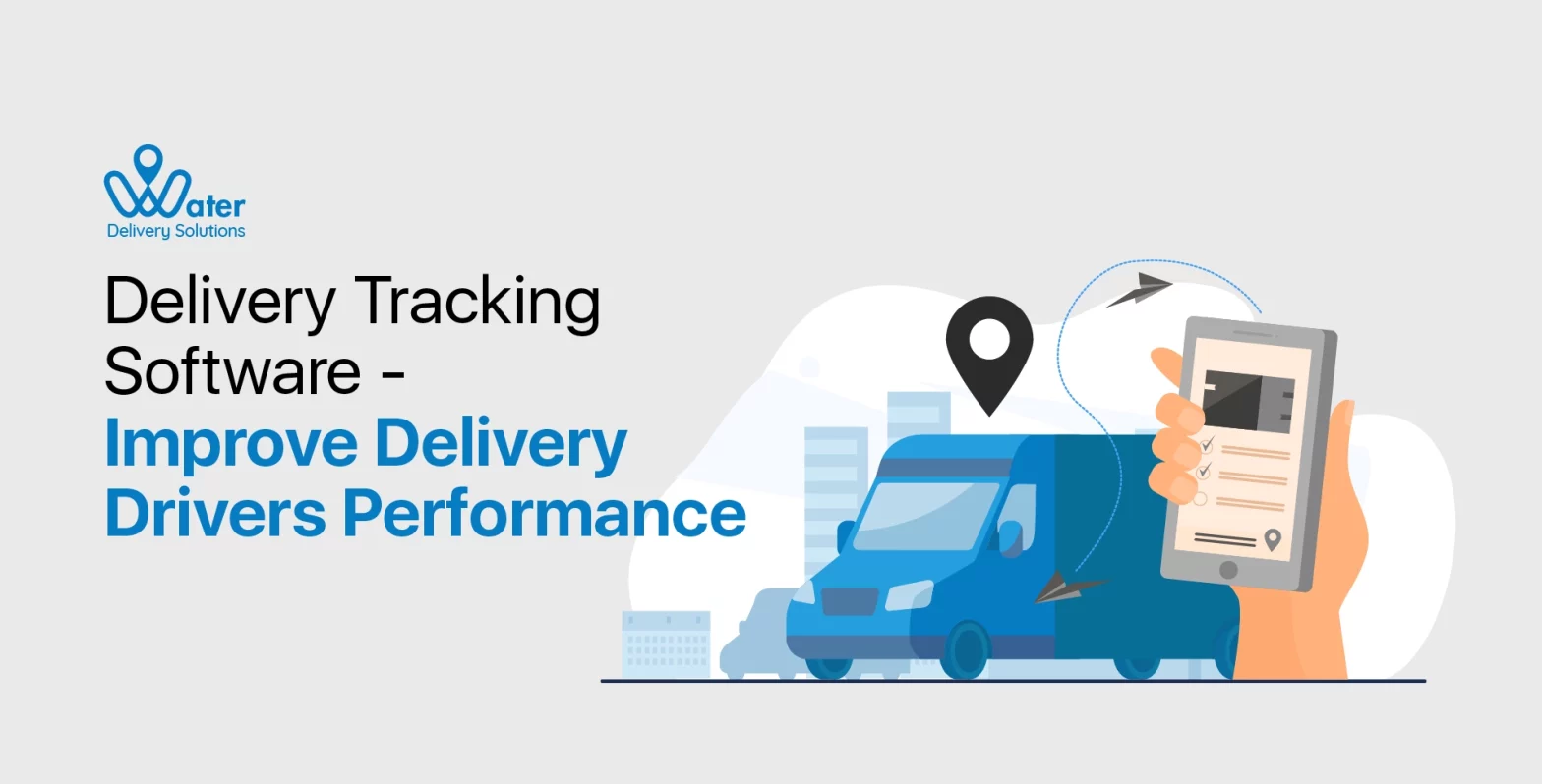 delivery tracking software, improve delivery drivers performance, delivery management software