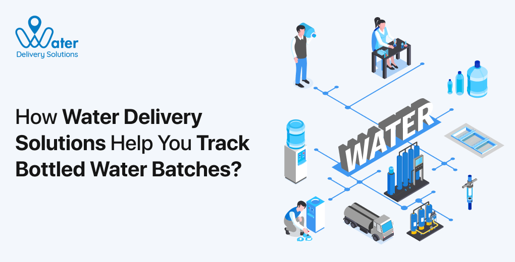 ravi garg, water delivery solutions, water delivery solutions, botlled water batches, batch tracking