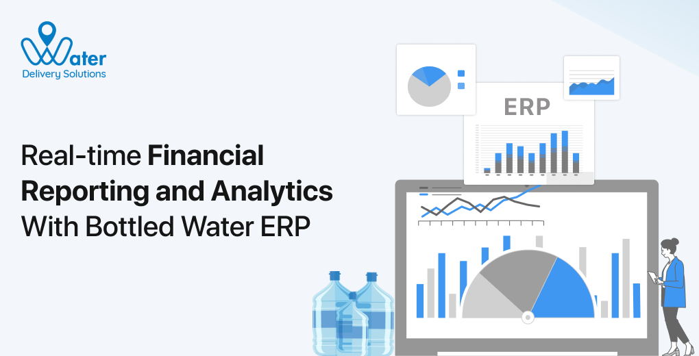 ravi garg, water-delivery-solutions, financial reporting, analytics, real time reporting and analytics, bottled water erp